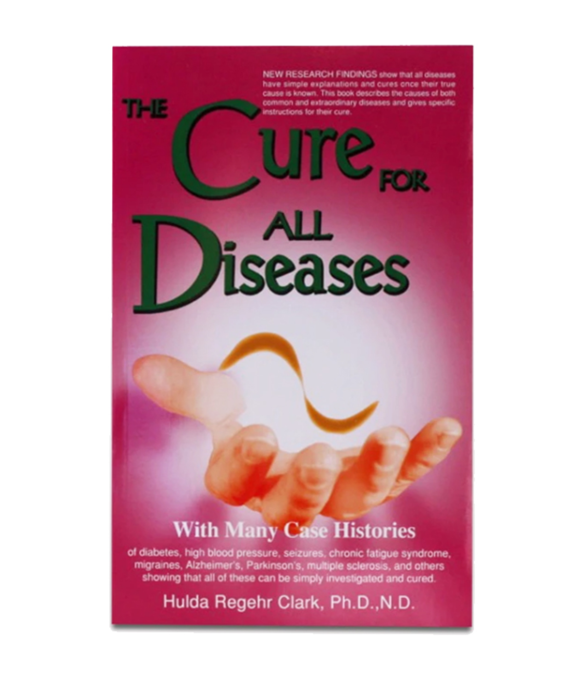 The book cover of 'The Cure for All Diseases' by Hulda Regehr Clark, Ph.D.